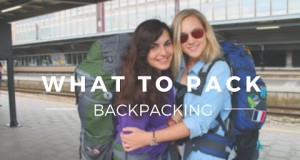 Backpacking: What to Pack & My Tips
